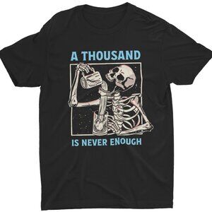 A Thousand Is Never Enough Shirt